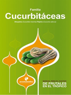 cover image of Manual para el cultivo de hortalizas. Familia Cucurbitáceas